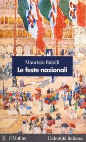 Ebook Le feste nazionali di Maurizio Ridolfi edito da Società editrice il Mulino, Spa