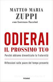 Ebook Odierai il prossimo tuo di Zuppi Matteo Maria, Fazzini Lorenzo edito da Piemme