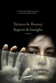 Ebook Segreti di famiglia di Tatiana de Rosnay edito da Corbaccio