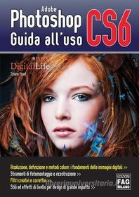 Ebook Adobe Photoshop CS6 – Guida all'uso di Fruet Tiziano edito da Edizioni FAG
