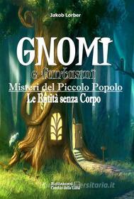 Ebook Gnomi e fantasmi di Jakob Lorber edito da Edizioni Cerchio della Luna