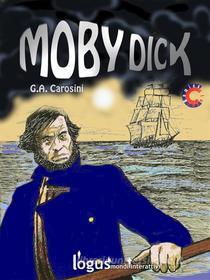 Ebook Moby Dick di Gino Andrea Carosini edito da Logus mondi interattivi