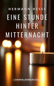 Ebook Eine Stunde hinter Mitternacht di Hermann Hesse edito da Interactive Media