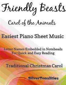 Ebook Friendly Beasts the Carol of the Animals Easiest Piano Sheet Music di Silvertonalities edito da SilverTonalities