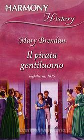 Ebook Il pirata gentiluomo di Mary Brendan edito da HarperCollins Italia