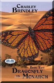 Ebook Dragonfly Vs Monarch di Charley Brindley edito da Tektime
