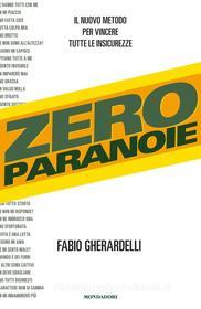 Ebook Zero paranoie di Gherardelli Fabio edito da Mondadori