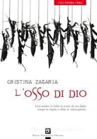 Ebook L'osso di Dio di Cristina Zagaria edito da Dario Flaccovio Editore