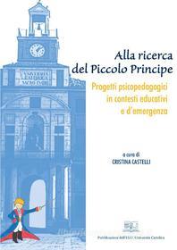 Ebook Alla ricerca del Piccolo Principe di Cristina Casteli edito da EDUCatt