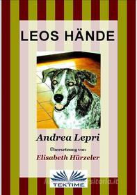 Libro Ebook Leos Hände di Andrea Lepri di Tektime