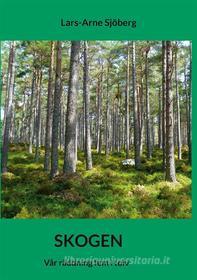 Ebook Skogen di Lars-Arne Sjöberg edito da Books on Demand