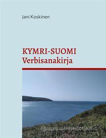 Ebook Kymri-suomi-verbisanakirja di Jani Koskinen edito da Books on Demand