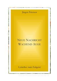 Ebook Neue Nachricht wachend Auge di Jürgen Petersen edito da Books on Demand