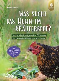 Ebook Was sucht das Huhn im Kräuterbeet? di Anne Baresch edito da Verlag Eugen Ulmer