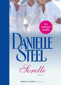 Ebook Sorelle di Steel Danielle edito da Sperling & Kupfer