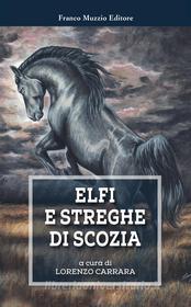 Ebook Elfi e streghe di Scozia di Lorenzo Carrara edito da Franco Muzzio Editore