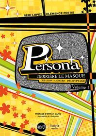 Ebook Persona : Derrière le masque - Volume 1 di Rémi Lopez, Clémence Postis edito da Third Editions