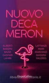 Ebook Nuovo Decameron di Barbara Alberti, Chiara Barzini, Jonathan Bazzi, Jhumpa Lahiri, Antonella Lattanzi, Ilaria Gaspari, Michele Mari, Stefano Massini, Michela Marzano, Chiara Valerio edito da HarperCollins Italia