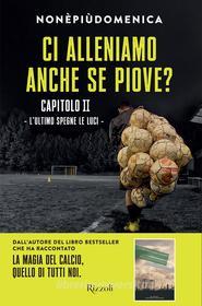Ebook Ci alleniamo anche se piove? - capitolo 2 di Nonèpiùdomenica edito da Rizzoli