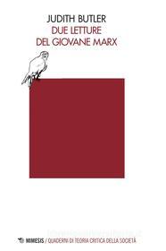 Ebook Due letture del giovane Marx di Judith Butler edito da Mimesis Edizioni