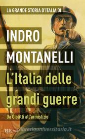 Ebook L'Italia delle grandi guerre di Montanelli Indro edito da BUR