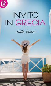Ebook Invito in Grecia (eLit) di Julia James edito da HarperCollins Italia