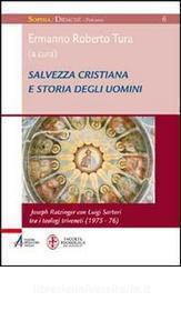 Ebook Salvezza cristiana e storia degli uomini. di Ermanno Roberto Tura edito da Edizioni Messaggero Padova