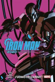 Ebook Iron Man 2020 - L&apos;uomo dell&apos;anno di Dan Slott, Christos Gage, Pete Woods, Celeste Woods edito da Panini Marvel Italia