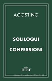 Ebook Soliloqui – Confessioni di Agostino edito da UTET