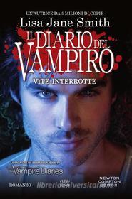 Ebook Il diario del vampiro. Vite interrotte di Lisa Jane Smith edito da Newton Compton Editori