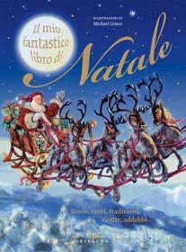 Ebook Il mio fantastico libro di Natale di Michael Grieco edito da Edizioni Gribaudo