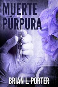 Ebook Muerte Púrpura di Brian L. Porter edito da Next Chapter