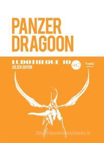 Ebook Ludothèque n°10 : Panzer Dragoon di Julien Goyon edito da Third Editions