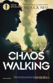 Ebook Chaos Walking - 3. La guerra di Ness Patrick edito da Mondadori