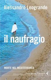 Ebook Il naufragio di Alessandro Leogrande edito da Feltrinelli Editore