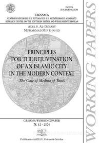 Ebook Principles for the rejuvenation of an islamic city in the modern context di ADEL S. AL-DOSARY, MOHAMMAD MIR SHAHID edito da EDUCatt