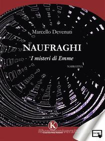 Ebook Naufraghi di Devenuti Marcello edito da Kimerik