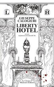 Ebook Liberty Hotel di Giuseppe Calogiuri edito da Musicaos Editore