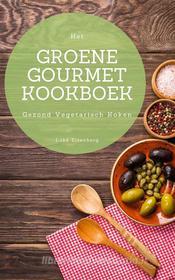 Ebook Het Groene Gourmet Kookboek di Luke Eisenberg edito da Books on Demand
