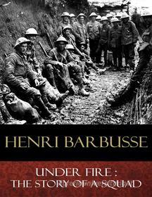 Ebook Under Fire di Henri Barbusse, Fitzwater Wray (Translator) edito da BertaBooks