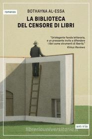 Libro Ebook La biblioteca del Censore di Libri di Bothayna Al-Essa di astoria