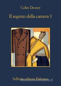 Ebook Il segreto della camera 3 di Colin Dexter edito da Sellerio Editore