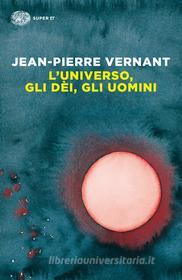 Ebook L'universo, gli dèi, gli uomini di Vernant Jean-pierre edito da Einaudi