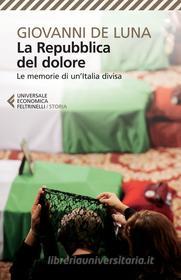 Ebook La Repubblica del dolore di Giovanni De Luna edito da Feltrinelli Editore