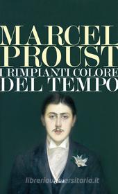 Ebook I rimpianti colore del tempo di Marcel Proust edito da Elliot