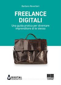 Ebook Freelance digitali di Barbara Reverberi edito da Maggioli Editore