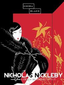 Ebook Nicholas Nickleby di Charles Dickens edito da Sheba Blake Publishing