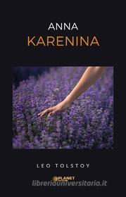Ebook Anna Karenina di Leo Tolstoy edito da Planet Editions