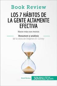 Ebook Los 7 hábitos de la gente altamente efectiva de Stephen R. Covey (Análisis de la obra) di 50Minutos.es edito da 50Minutos.es