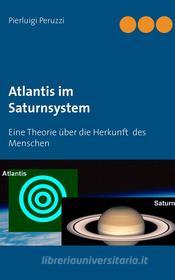 Ebook Atlantis im Saturnsystem di Pierluigi Peruzzi edito da Books on Demand